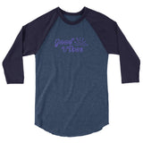 Good Vibes 3/4 sleeve raglan shirt