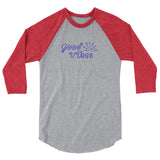 Good Vibes 3/4 sleeve raglan shirt