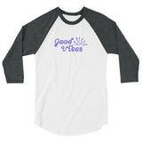 Good Vibes 3/4 sleeve raglan shirt