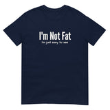 I'm Not Fat Short-Sleeve Unisex T-Shirt