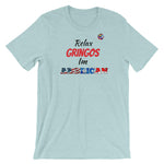 Relax Gringos Puerto Rico Short-Sleeve Unisex T-Shirt