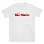 Dia de Papi Chulos Short-Sleeve Unisex T-Shirt