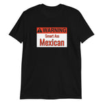 Warning Mexican Short-Sleeve Unisex T-Shirt