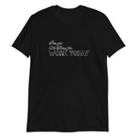 I've got no time for Short-Sleeve Unisex T-Shirt