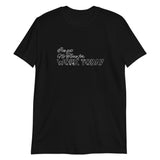 I've got no time for Short-Sleeve Unisex T-Shirt
