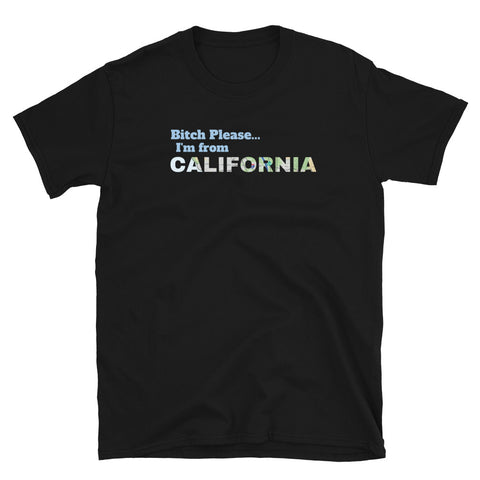 Bitch Please California Short-Sleeve Unisex T-Shirt