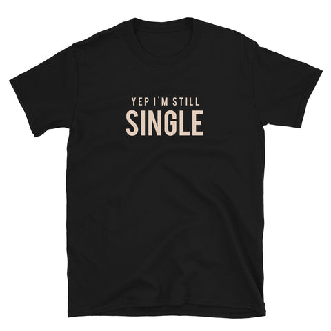 Still Single Short-Sleeve Unisex T-Shirt