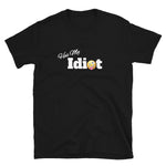 He's My Idiot Short-Sleeve Unisex T-Shirt