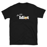 I'm Her Idiot Short-Sleeve Unisex T-Shirt