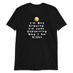 I'm Not Arguing Short-Sleeve Unisex T-Shirt
