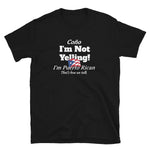 I'm Not Yelling Puerto Rico Short-Sleeve Unisex T-Shirt