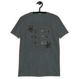 Pretty Brown Thang Short-Sleeve Unisex T-Shirt