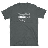 IDGAF-ish Short-Sleeve Unisex T-Shirt