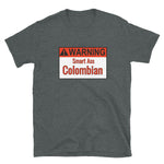 Warning Colombian Short-Sleeve Unisex T-Shirt