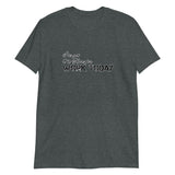 I've got no time for Short-Sleeve Unisex T-Shirt