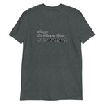 I've got no time for Short-Sleeve Unisex T-Shirt