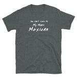 You can't scare me Mexico Short-Sleeve Unisex T-Shirt