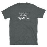You can't scare me Spanish Short-Sleeve Unisex T-Shirt