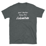 Sexy Ass Colombian Short-Sleeve Unisex T-Shirt