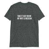 Take it easy on me Mexico Short-Sleeve Unisex T-Shirt