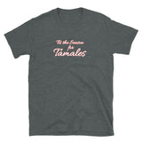 Tis the Season for Tamales Short-Sleeve Unisex T-Shirt