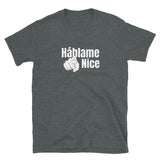 Hablame Nice Short-Sleeve Unisex T-Shirt