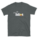 He's My Idiot Short-Sleeve Unisex T-Shirt