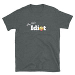 I'm Her Idiot Short-Sleeve Unisex T-Shirt