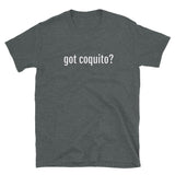 got coquito? Short-Sleeve Unisex T-Shirt