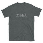 I'm nice Pero No Pendeja Short-Sleeve Unisex T-Shirt