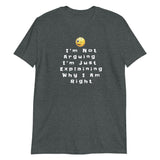 I'm Not Arguing Short-Sleeve Unisex T-Shirt