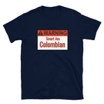 Warning Colombian Short-Sleeve Unisex T-Shirt