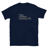 I've got no time for Short-Sleeve Unisex T-Shirt