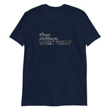 I've got no time for Short-Sleeve Unisex T-Shirt