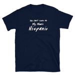 You can't scare me Hispanic Short-Sleeve Unisex T-Shirt