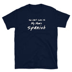 You can't scare me Spanish Short-Sleeve Unisex T-Shirt