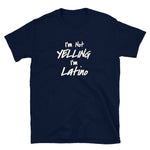 Yelling Latino Short-Sleeve Unisex T-Shirt