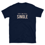 Still Single Short-Sleeve Unisex T-Shirt