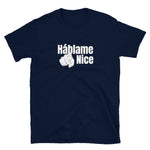 Hablame Nice Short-Sleeve Unisex T-Shirt