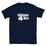 Hablame Nice Short-Sleeve Unisex T-Shirt