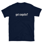 got coquito? Short-Sleeve Unisex T-Shirt