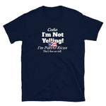 I'm Not Yelling Puerto Rico Short-Sleeve Unisex T-Shirt