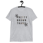 Pretty Brown Thang Short-Sleeve Unisex T-Shirt