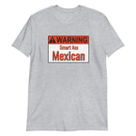 Warning Mexican Short-Sleeve Unisex T-Shirt