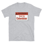 Warning Colombian Short-Sleeve Unisex T-Shirt