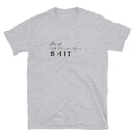 I've got no time for Short-Sleeve Unisex T-Shirt