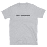 Immigrants Dream Short-Sleeve Unisex T-Shirt