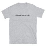 Immigrants Dream Short-Sleeve Unisex T-Shirt