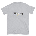I'm amazing Short-Sleeve Unisex T-Shirt