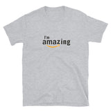 I'm amazing Short-Sleeve Unisex T-Shirt